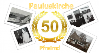 50 Jahre Pauluskirche Pfreimd